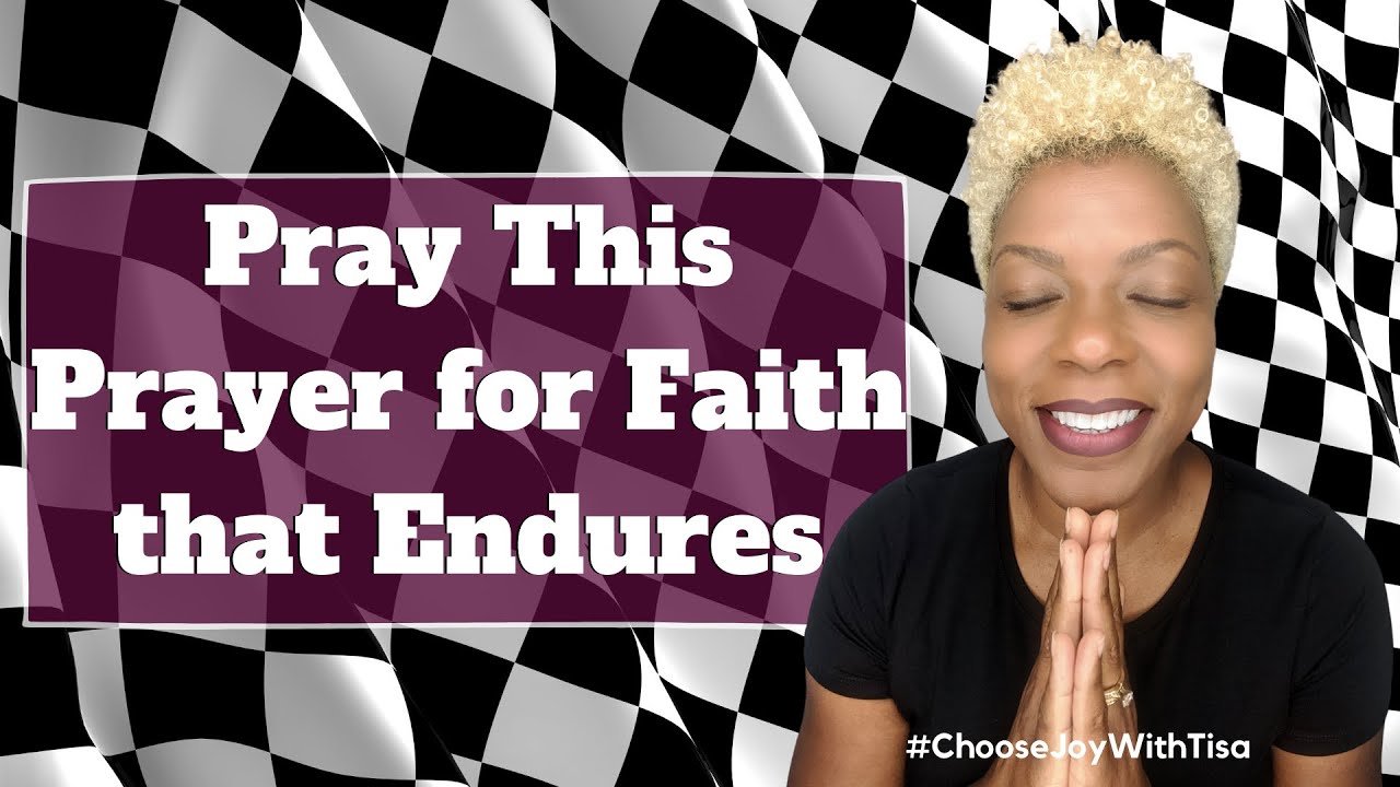 Pray This Prayer for Faith that Endures | Choose Joy with Tisa | Powerful Daily Prayer of Faith