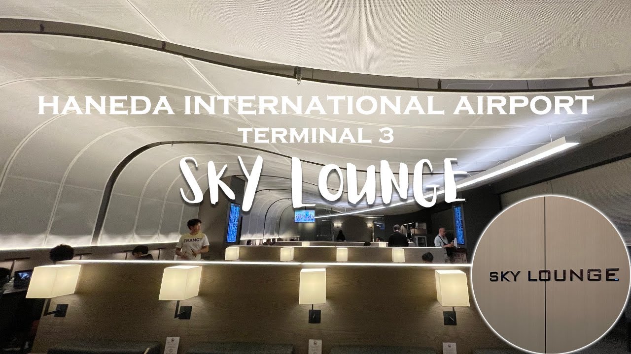 Sky Lounge -  Haneda International Airport Terminal 3