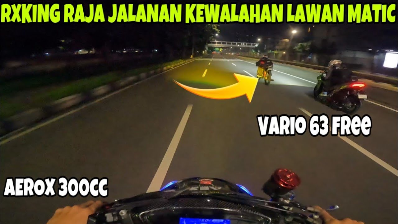 NIGHT RIDE‼️RX KING vs VARIO 63FREE, AEROX 300CC NGEPUR JADI WASIT