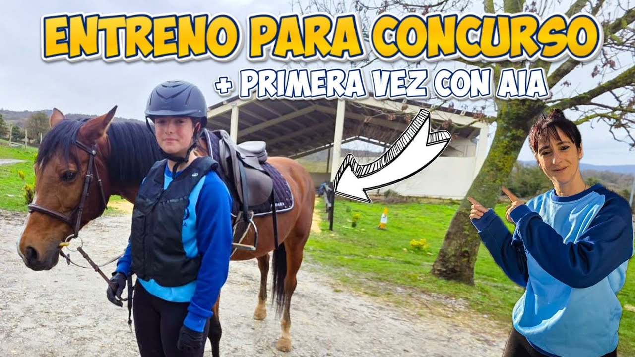Entreno para concurso + Primera vez montando a Aia 🐴❤️