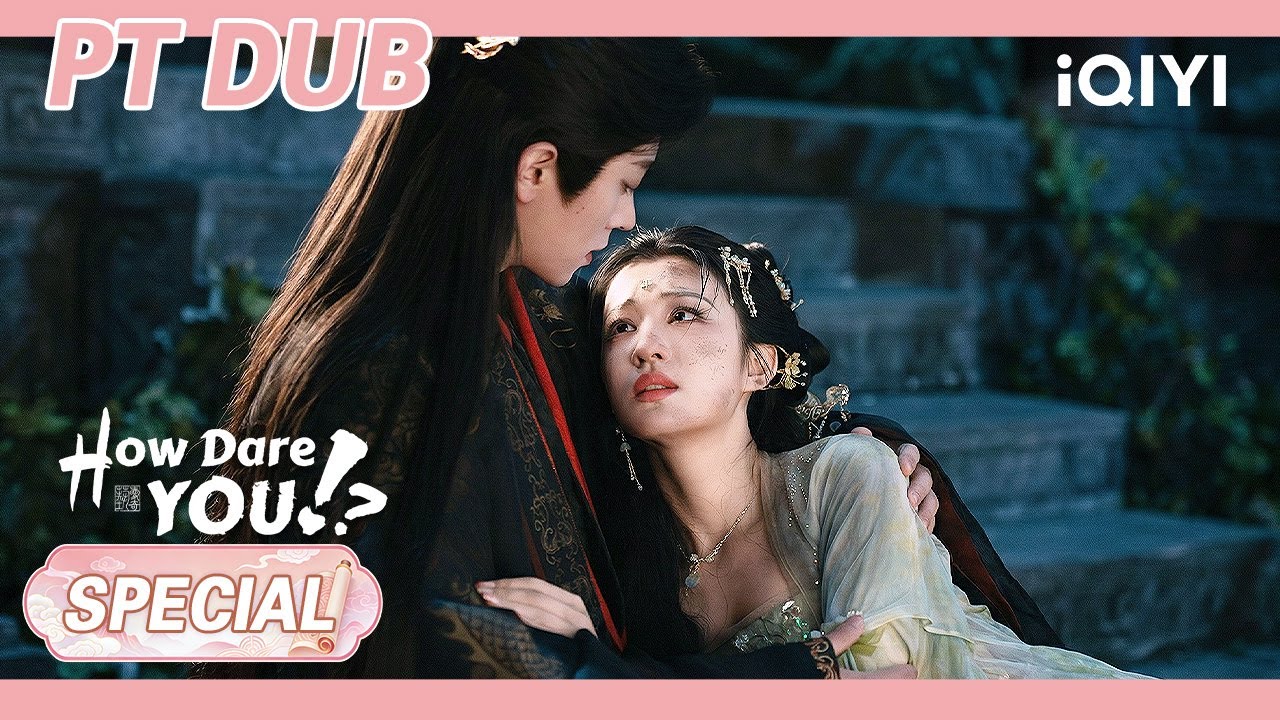 【SPECIAL 03】Como Você Pôde!?  |Wang chu ran/Cheng Lei| iQIYI Portuguese