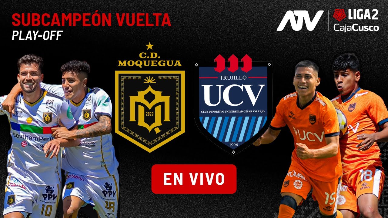 🔴EN VIVO | LIGA 2 - PLAY OFF SUBCAMPEÓN VUELTA | CD MOQUEGUA VS U. CÉSAR VALLEJO | #ATVDEPORTES