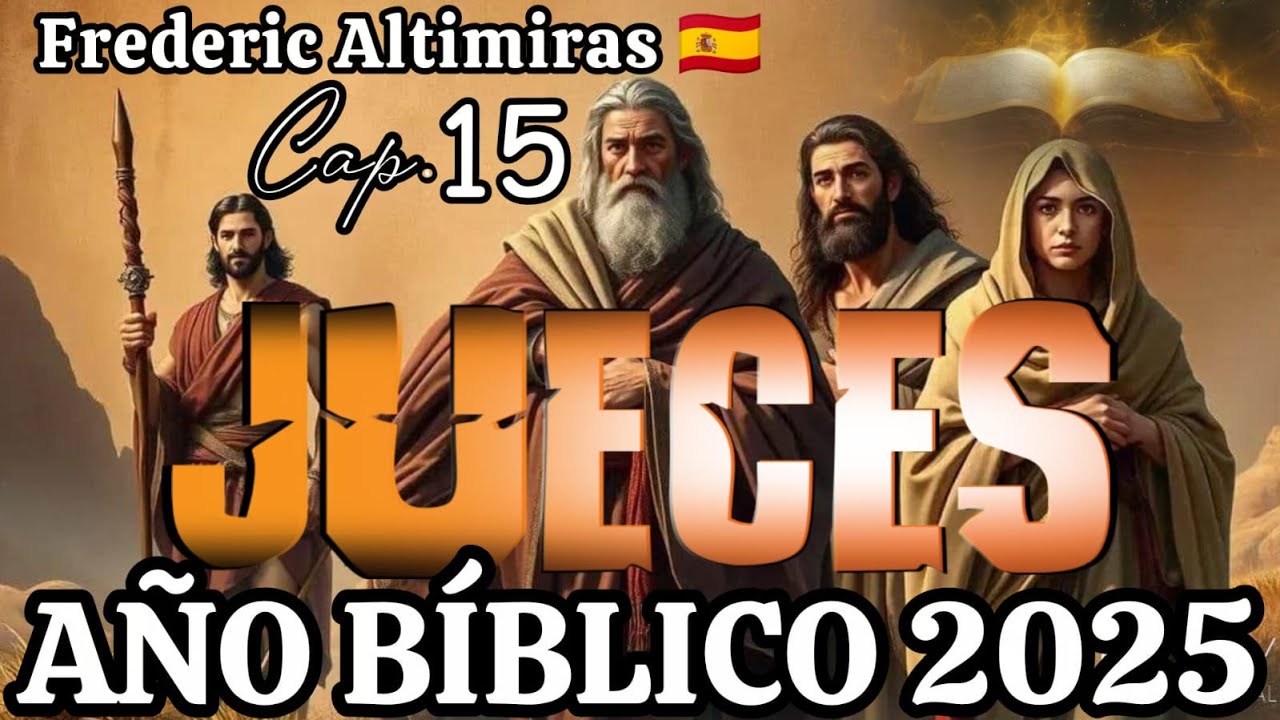 Año Bíblico 2025 - Jueces 15 - Diciembre 14 - La Venganza De Sansón.