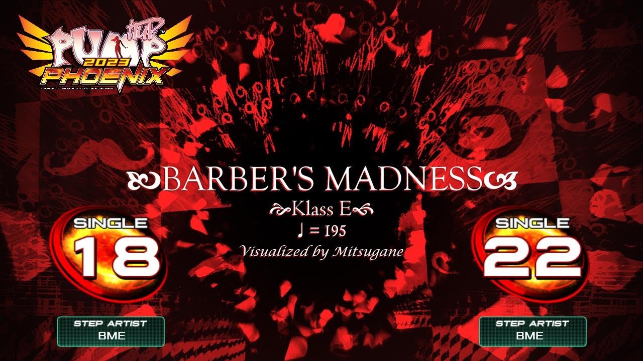 [PUMP IT UP PHOENIX] Barber's Madness (바버스 매드니스) S18, S22