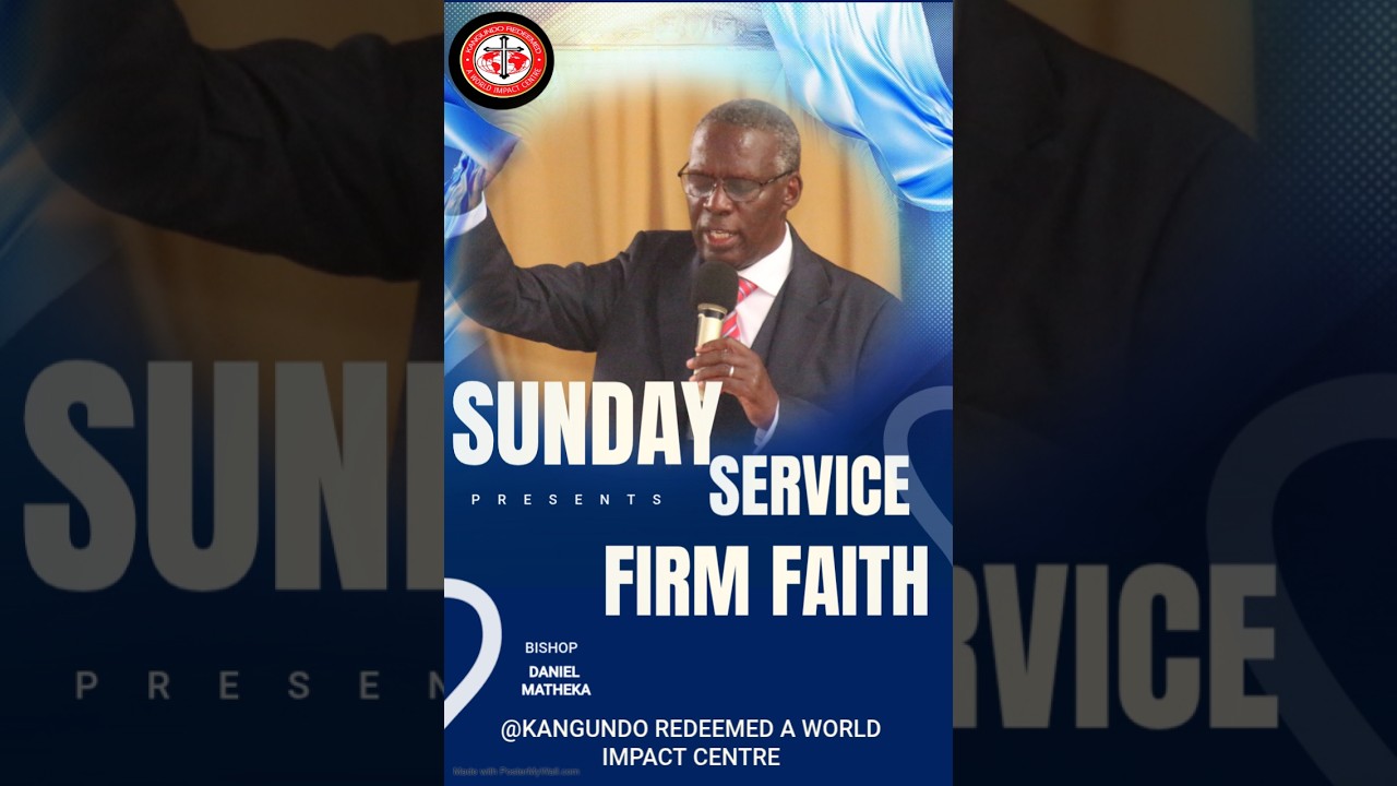 FIRM FAITH || 2ND TIMOTHY 1:12 || BY BISHOP DANIEL MATHEKA.