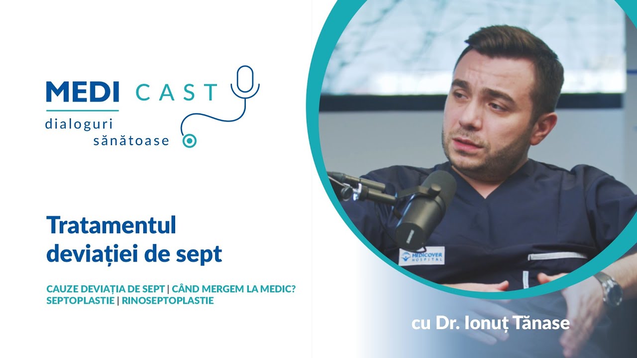 Tratamentul deviației de sept | Un interviu MediCast cu Dr. Ionuț Tănase
