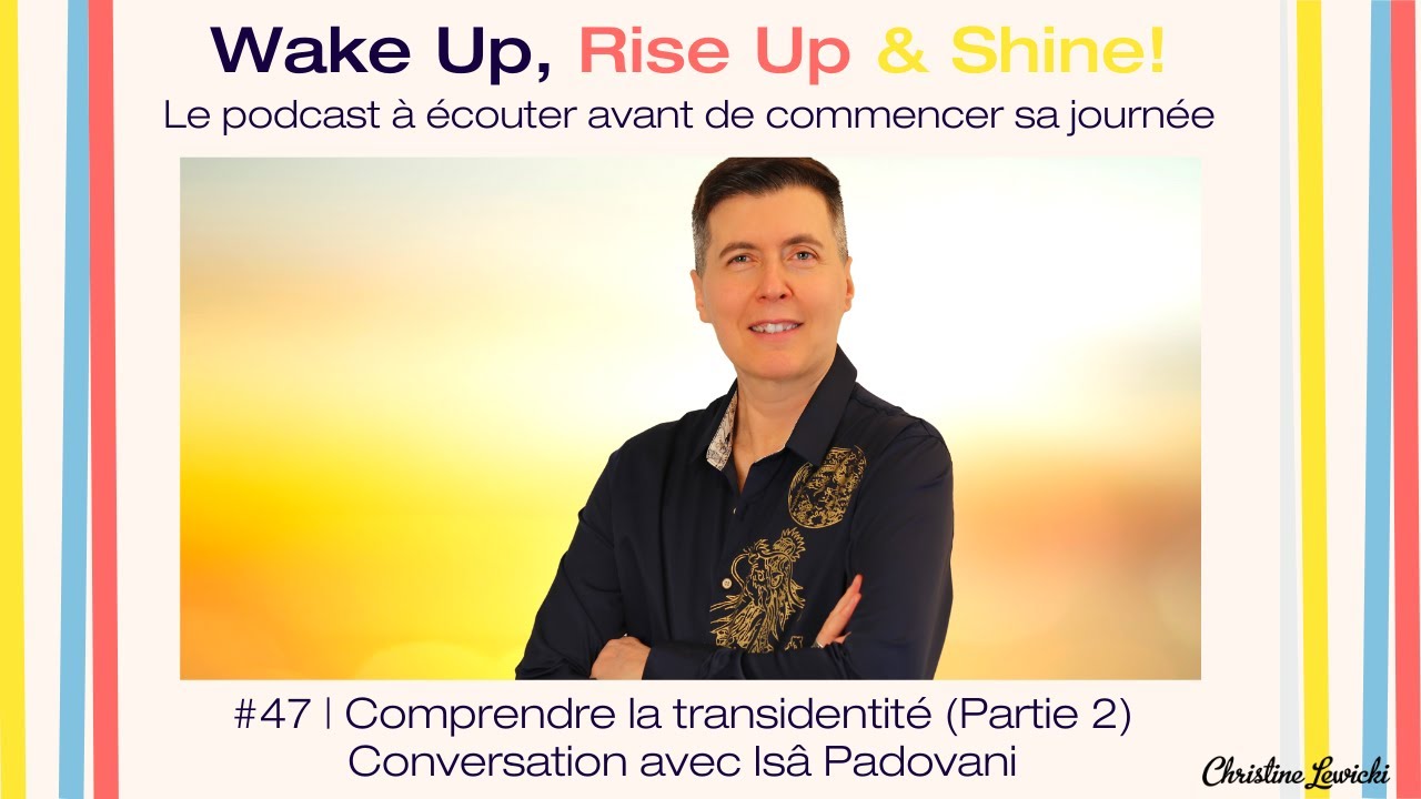 #47 | Comprendre la Transidentité (2ème partie) | Isâ Padovani