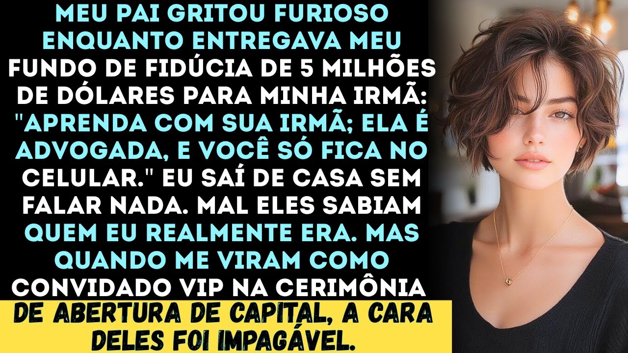Meu pai transferiu meu fundo de confiança de 5 milhões de dólares para minha irmã, sem saber que eu.