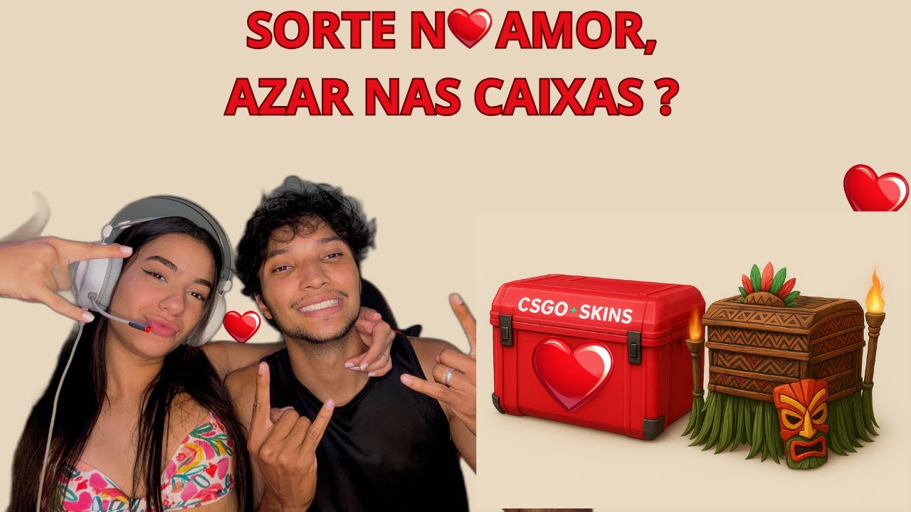 CHAMEI A MINHA NAMORADA PARA ABRIR AS CAIXAS DO CSGOSKINS 