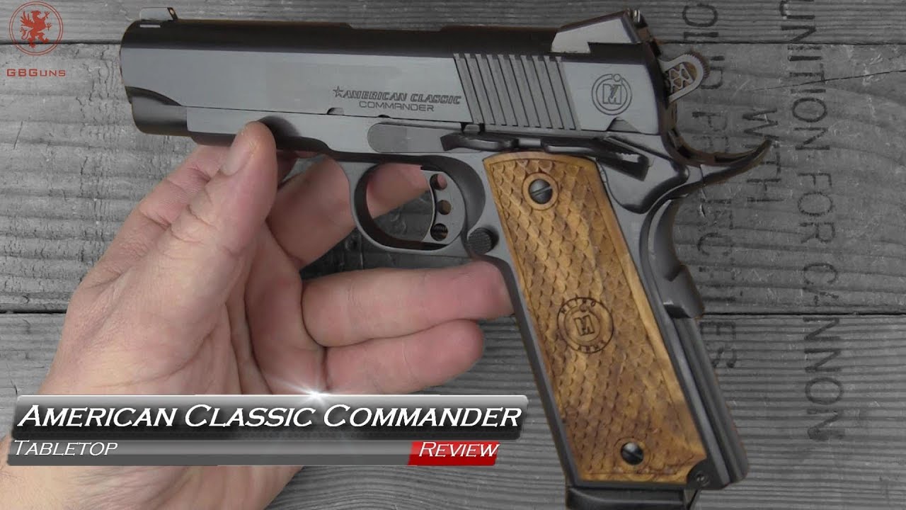 American Classic Commander 1911 Tabletop Review
