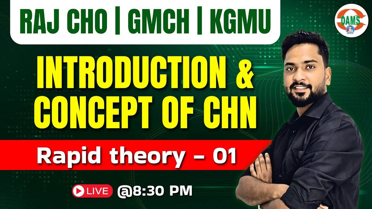 Introduction and Concept of CHN (Rapid Theory-1) | For Raj CHO GMCH KGMU | Mohsin Sir | DAMS Nursing