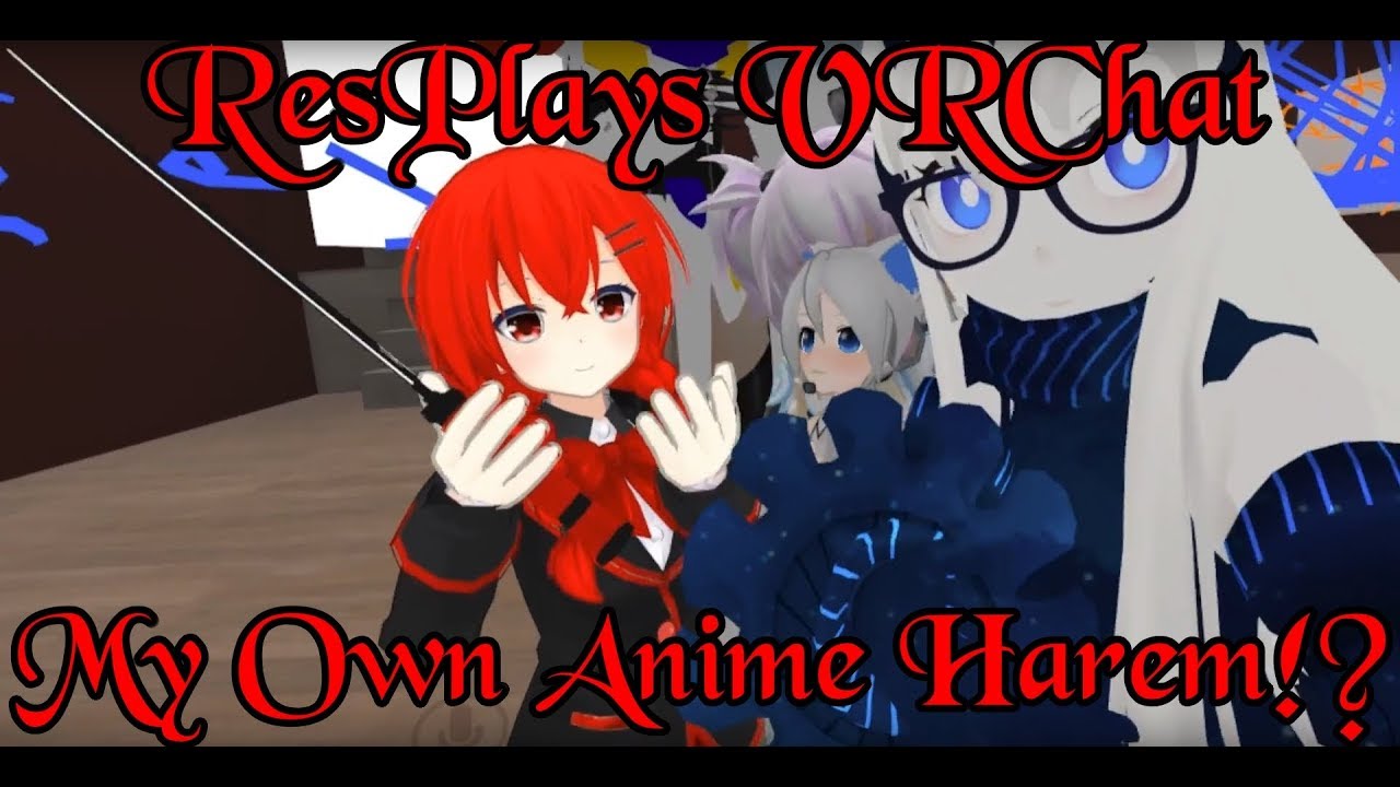ResPlays VRChat: Anime Girls Kill Each Other To Hug Me
