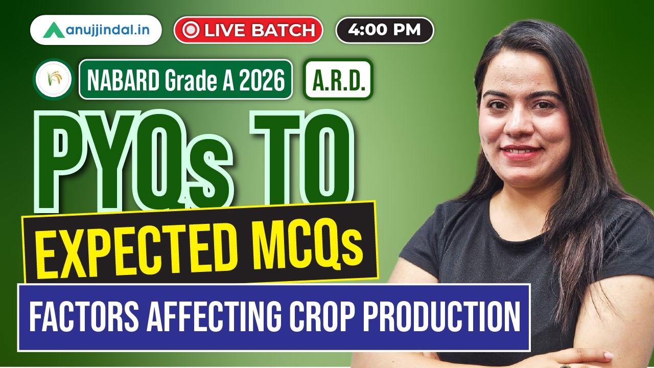 NABARD Grade A Agriculture 2026 | Crop Production Factors Explained | Anuj Jindal