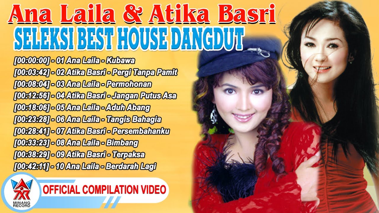 Ana Laila & Atika Basri - Seleksi Best House Dangdut [Official Compilation Video HD]