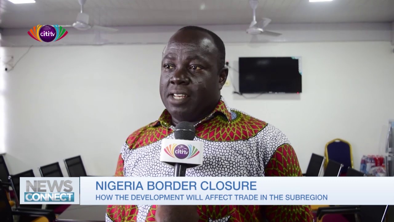 How the Nigeria border closure will affect trade in the subregion | News Connect