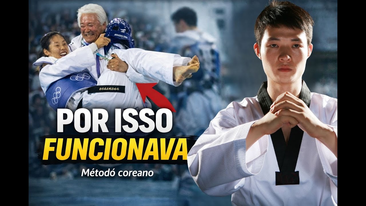 POR ISSO FUNCIONAVA | O método coreano no Taekwondo