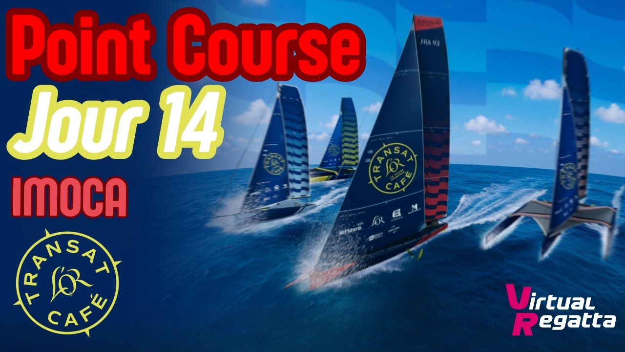 TRANSAT CAFÉ L'OR 2025 POINT COURSE DU JOUR 14 EN IMOCA