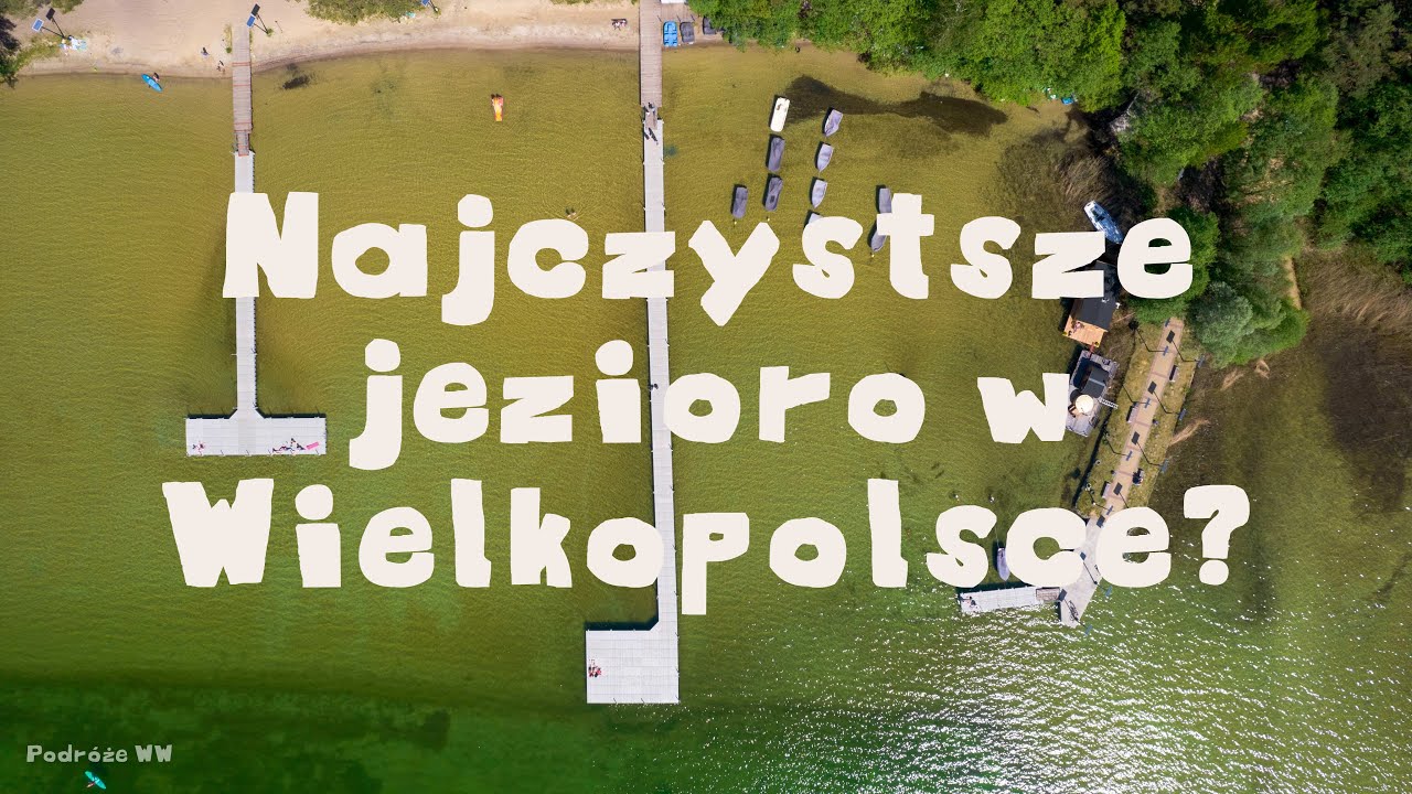 Najczystsze jezioro w Wielkopolsce? Lubikowo | maj 2022 | 4K