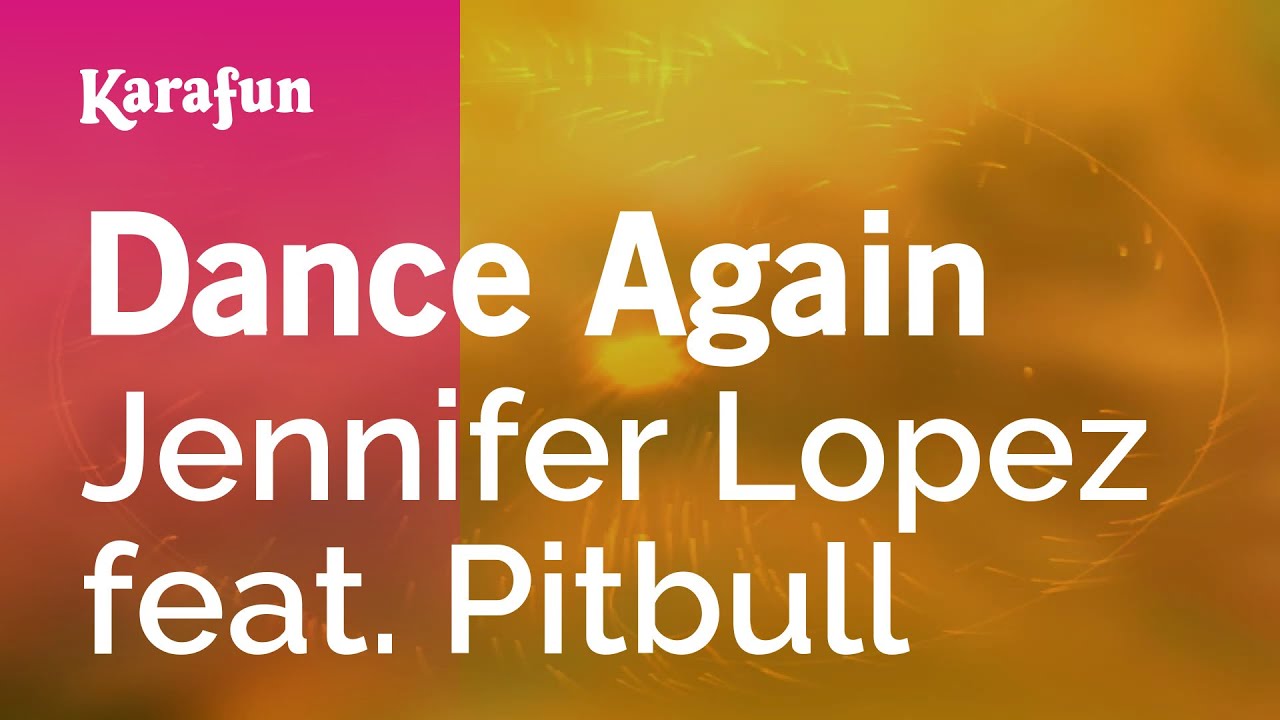 Dance Again - Jennifer Lopez & Pitbull | Karaoke Version | KaraFun