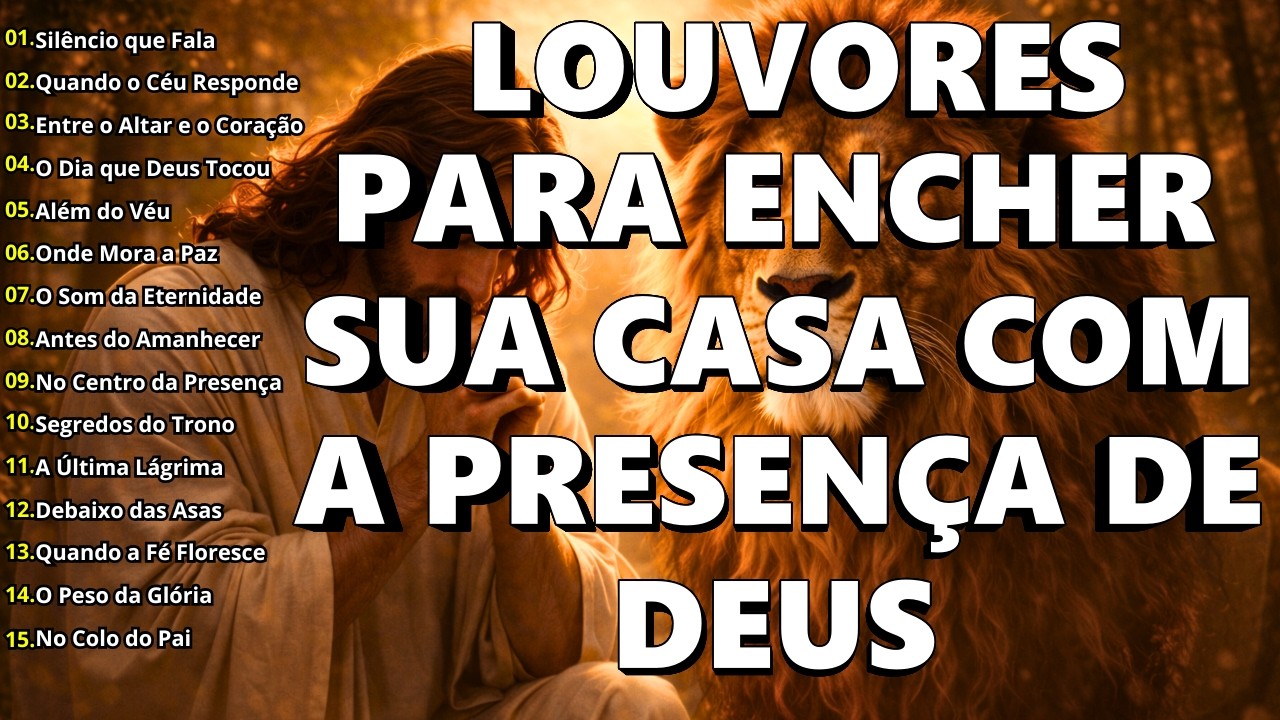 100 Louvores de Adoração Para Santificar Seu Lar com Fé e Proteção Divina | Gospel 2026