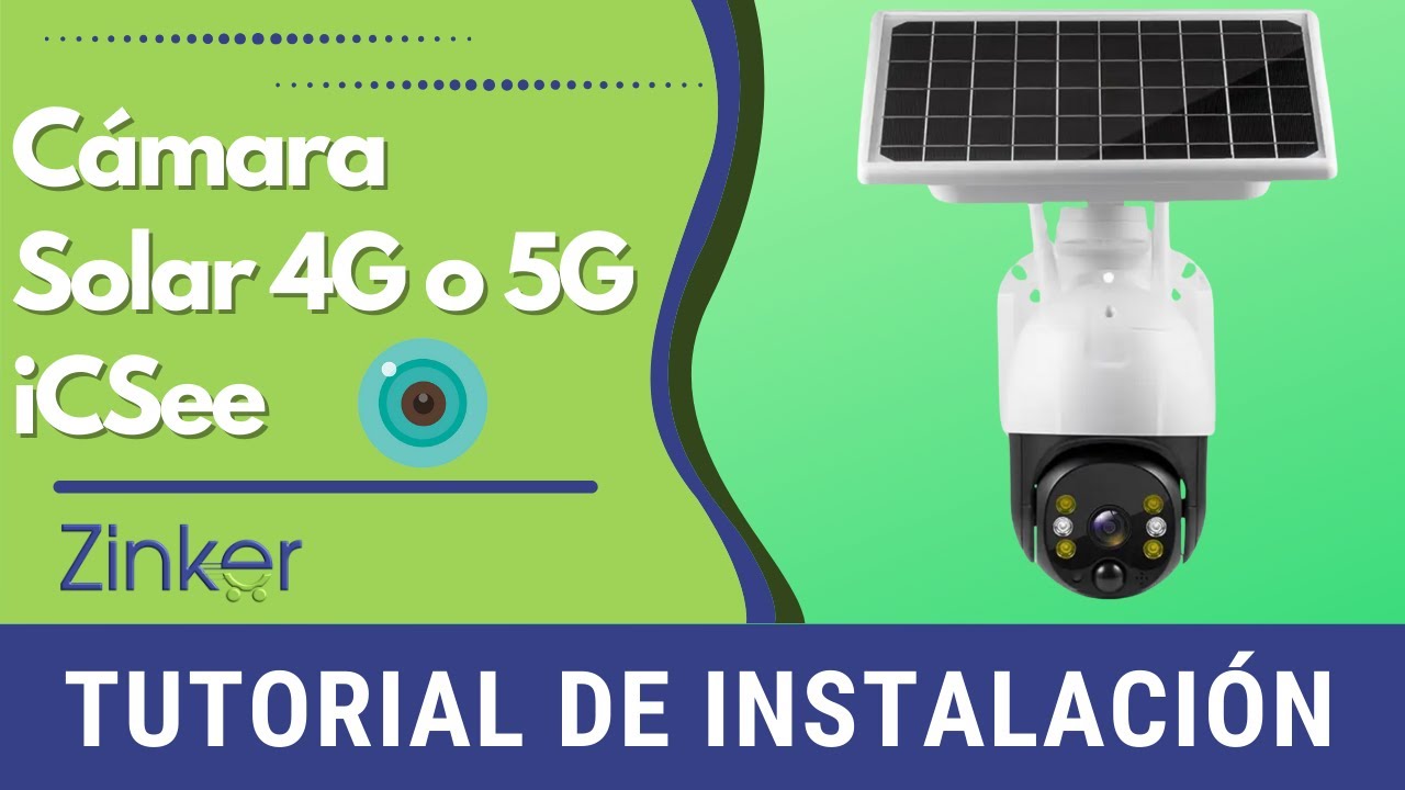 Cámara Solar 4G o 5G App iCsee Tutorial Instalación de Configuración Inicial