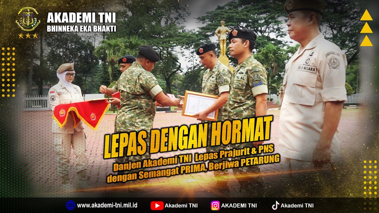 AKADEMI TNI MELEPAS PERSONEL PURNA TUGAS & PINDAH SATUAN
