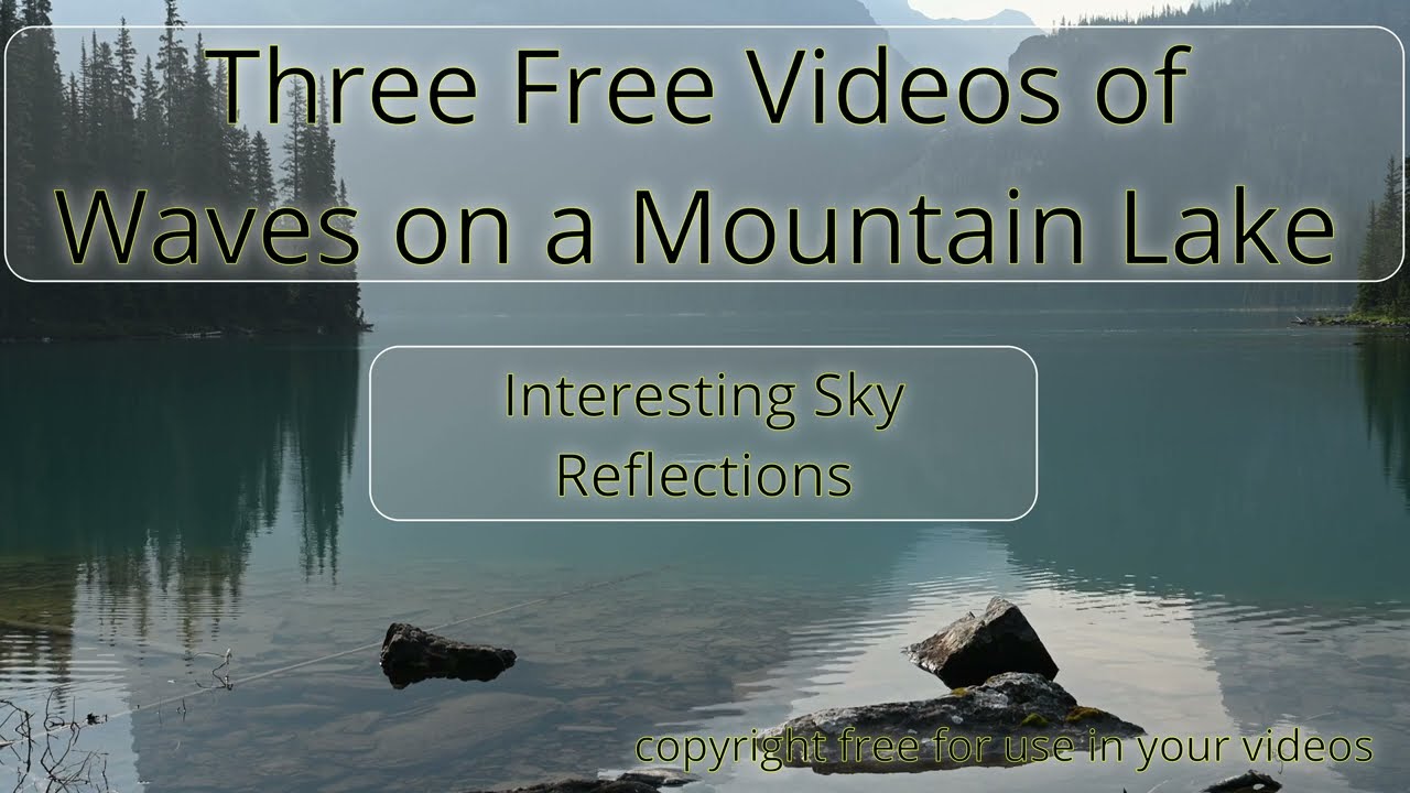 Enjoy Three 4K calm morning at a mountain lake with sky reflecting across still, crystal-clear water