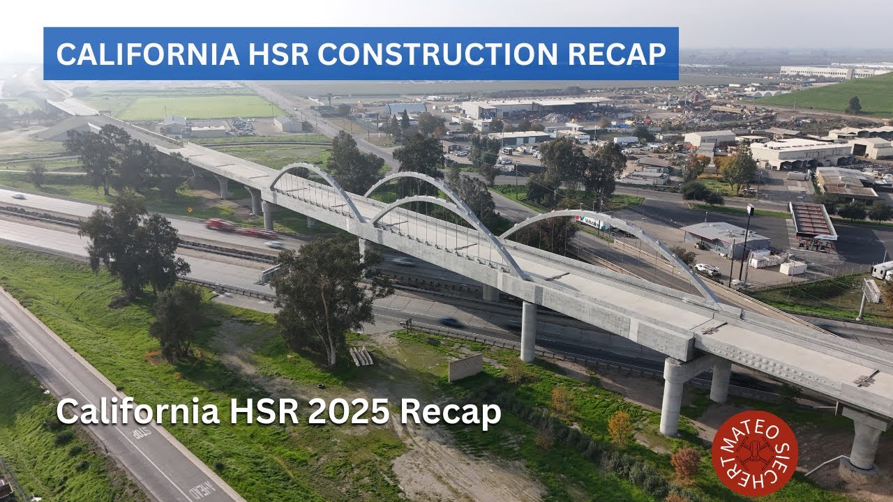 California High Speed Rail 2025 Construction Recap - What has been completed?
