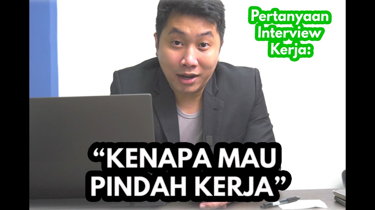 Jawab Pertanyaan Interview: Kenapa Kamu Mau Pindah Kerja?