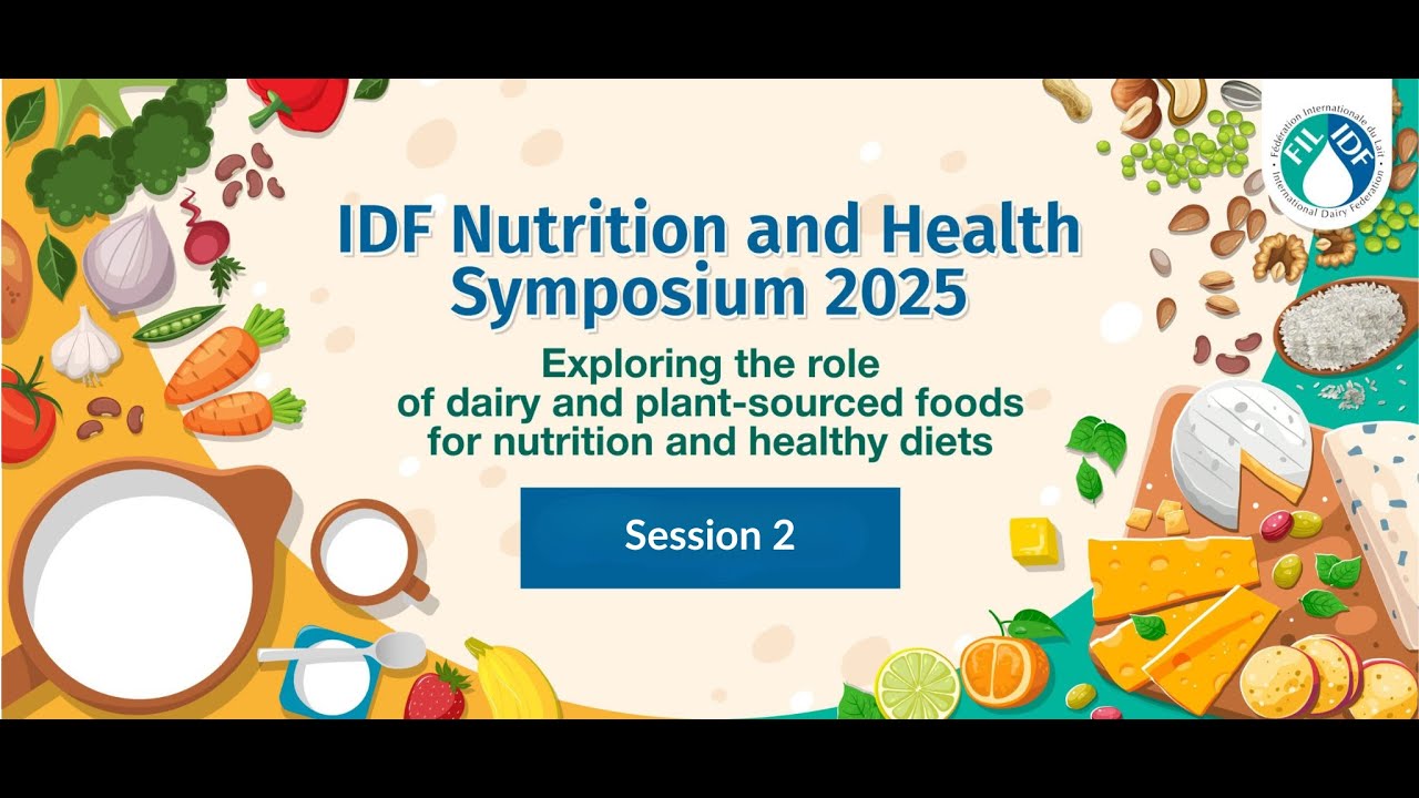Session 2   IDF Nutrition and Health Symposium 2025