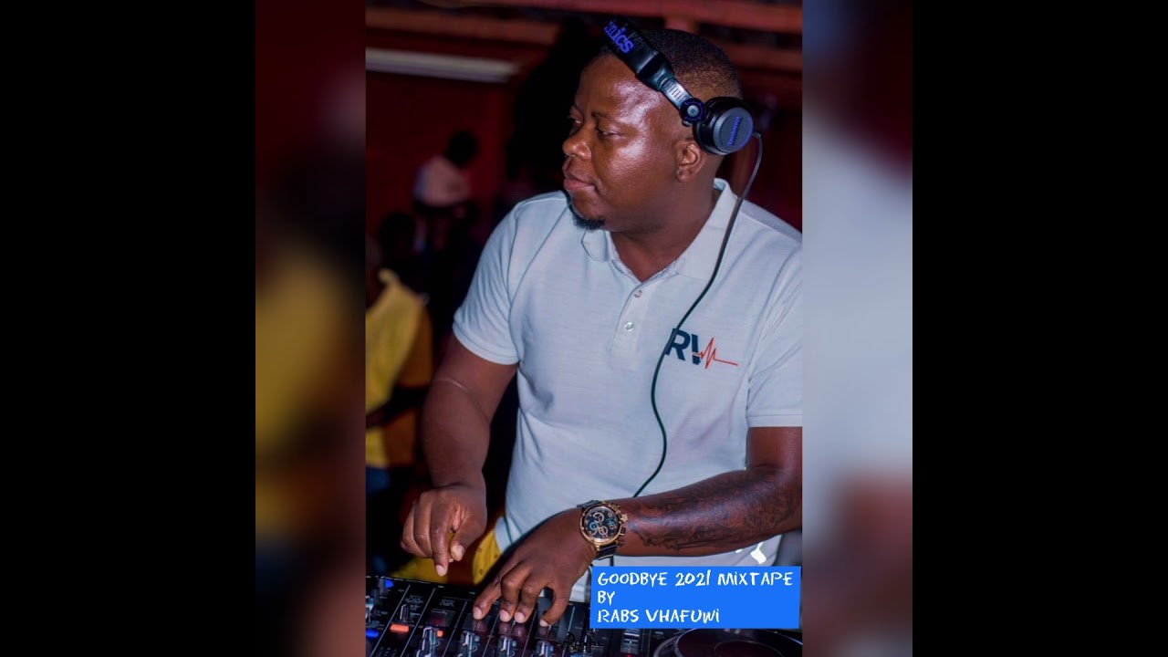 Goodbye 2021 Mixtape by Rabs Vhafuwi