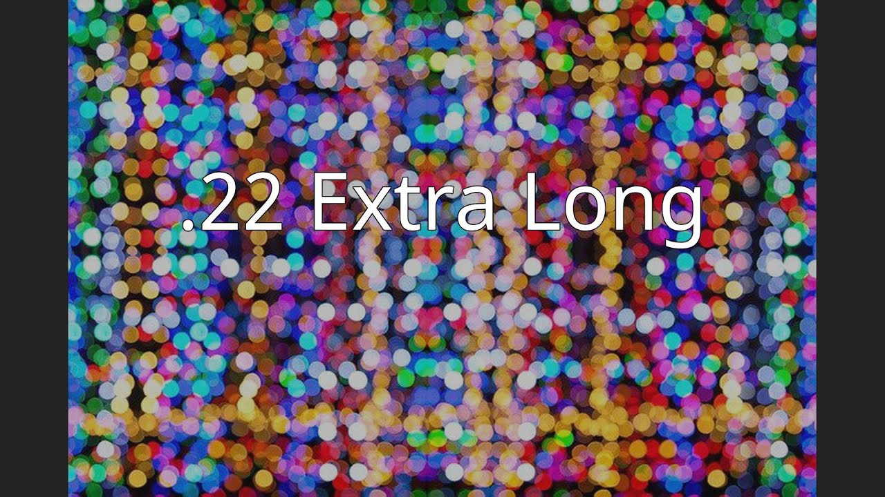 .22 Extra Long