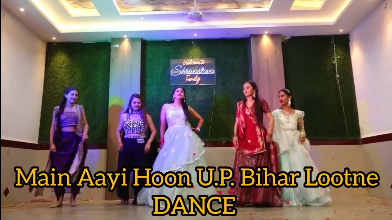 Main Aayi Hoon U.P. Bihar Lootne Dance| Dance Performance, sangeet function, mahila Sangeet