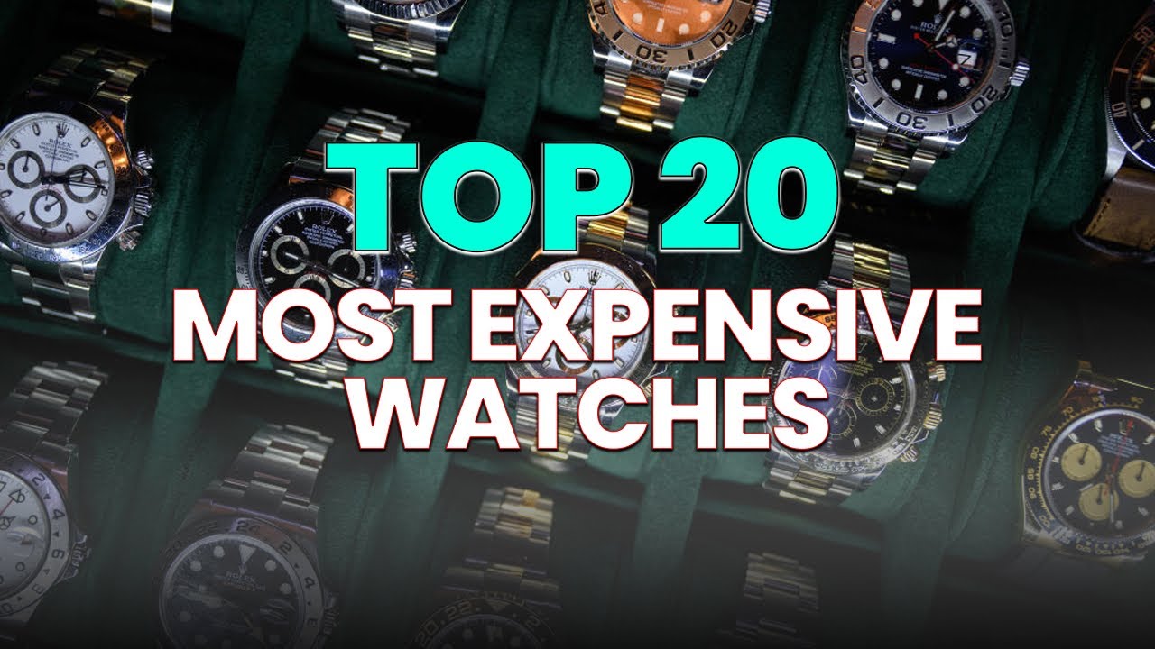 Top 20 most expensive Watches 2022!