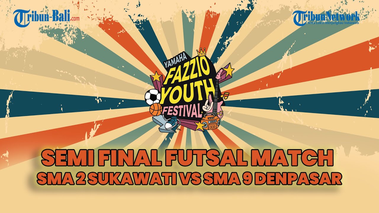 🔴SEMIFINAL SMA 2 SUKAWATI  VS SMA 9 DENPASAR | Fazzio Youth Festival 2024