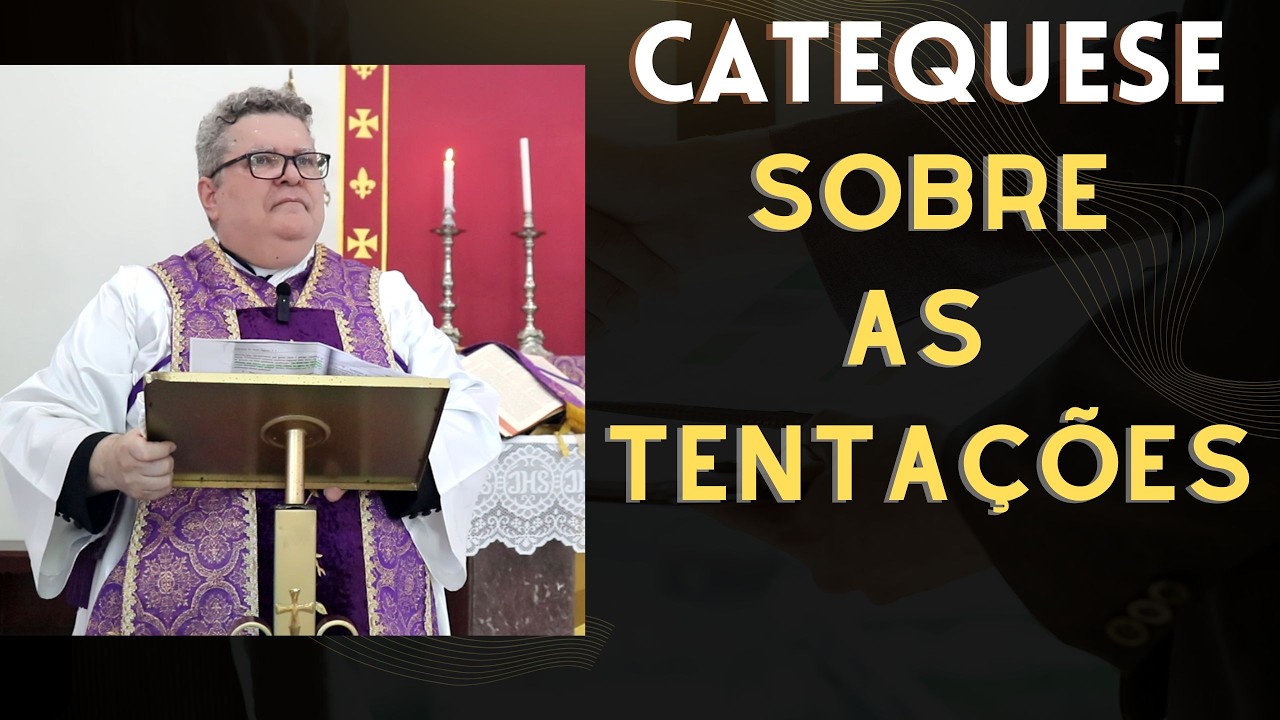 Catequese sobre as tentações