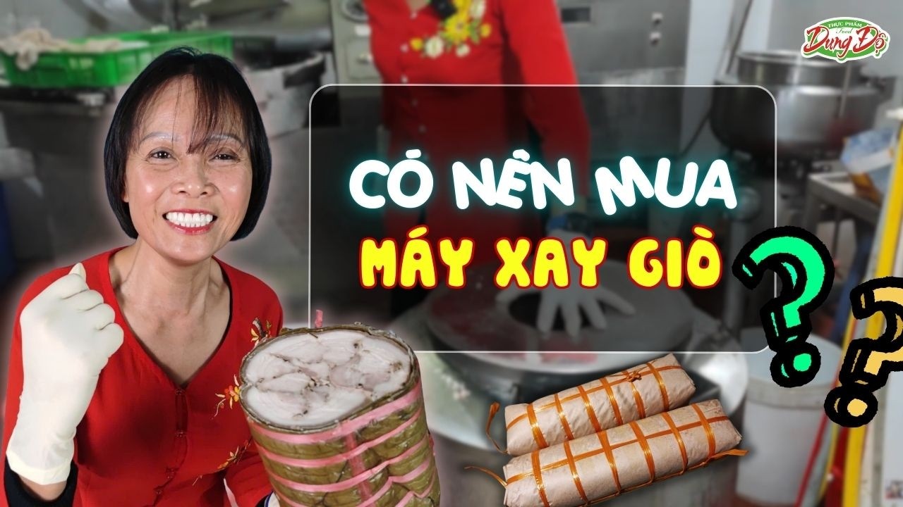 Có Nên Mua Máy Xay Giò Chả Không? Câu Trả Lời Cho Người Muốn Làm Lâu