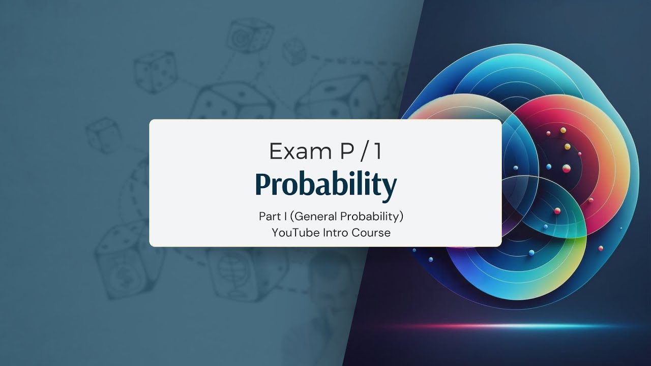 Exam P Crash Course - Part 1/6 (General Probability)