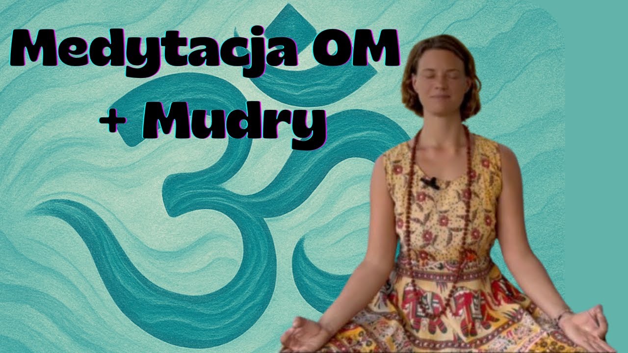 OM – uzdrawiająca wibracja | Wspólne intonowanie i mudry