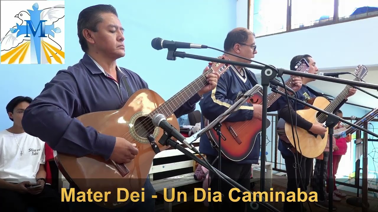 Un Dia Caminaba - Mater Dei - Canto Comunión - 2026