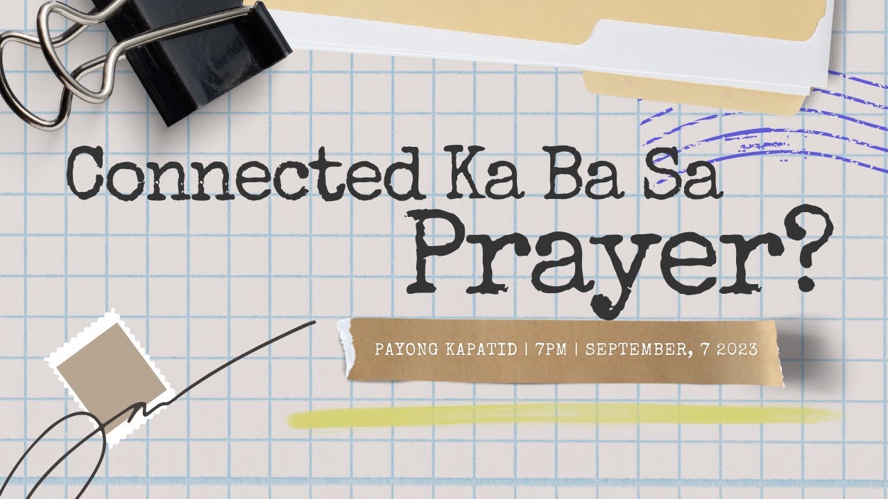 Connected Ka Ba Sa Prayer? | Payong Kapatid