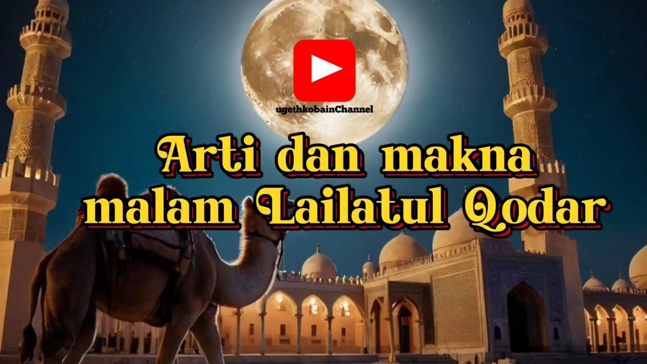 Kisah Arti dan Makna Dari Malam Lailatul Qadar