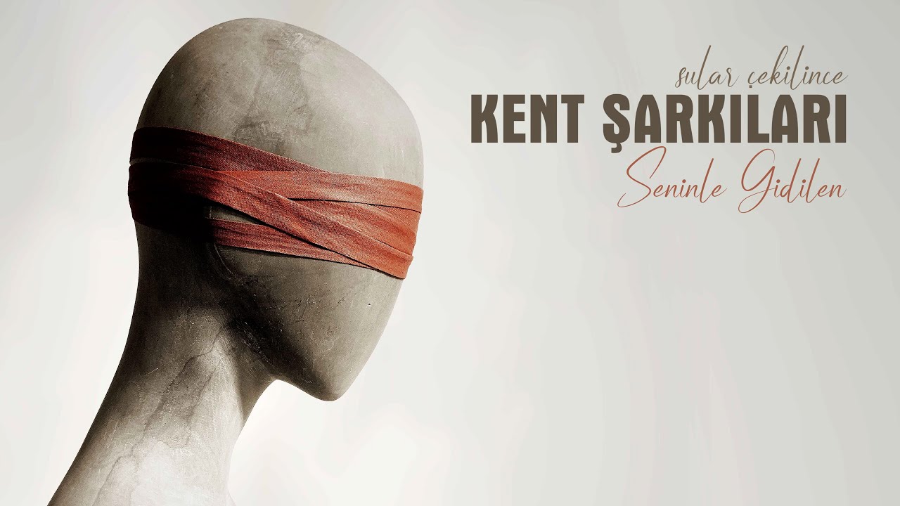Kent Şarkıları | Seninle Gidilen