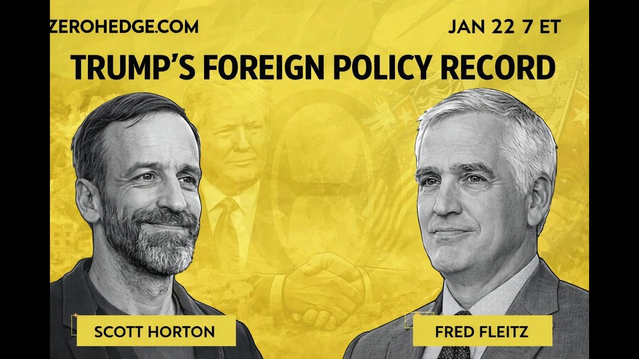 ZeroHedge Debates: Grading Trump's Second Term with Scott Horton and Fred Fleitz