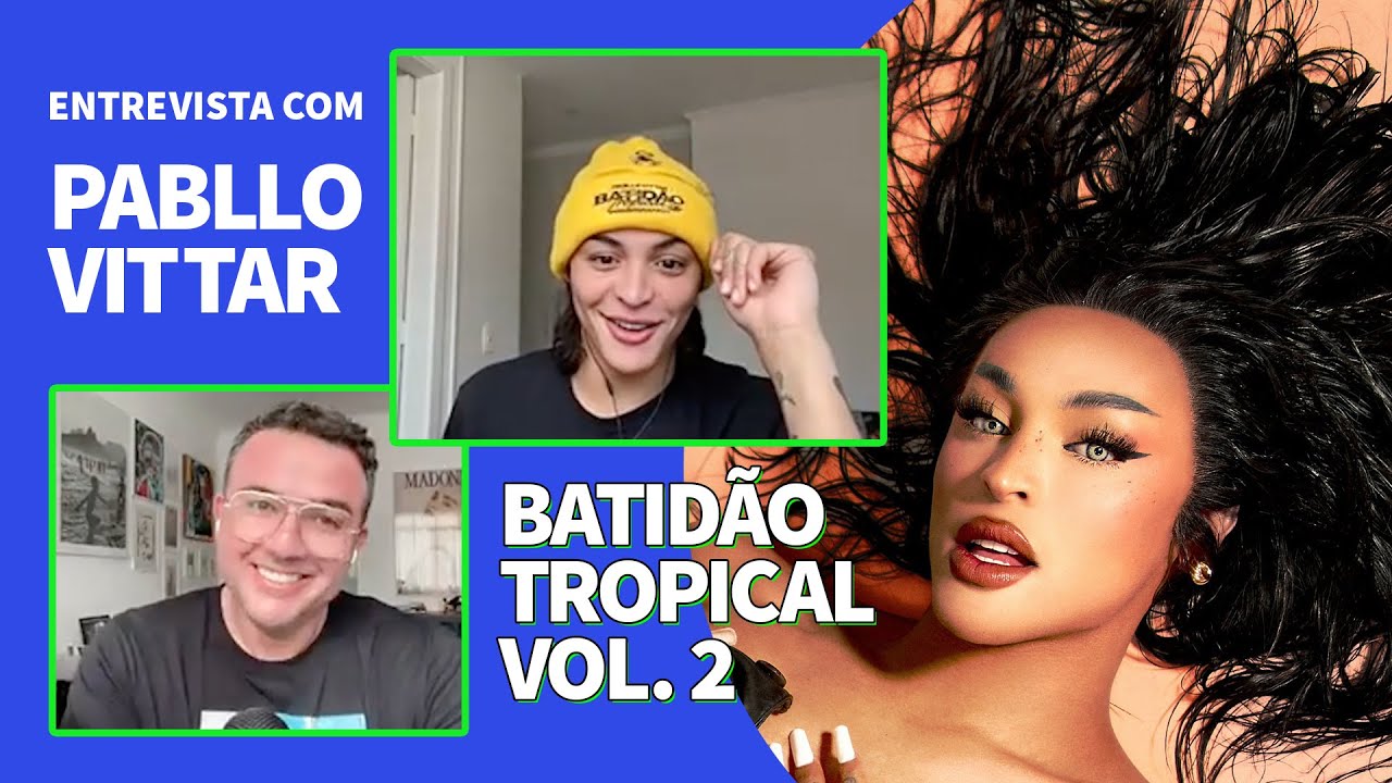 ENTREVISTA: PABLLO VITTAR FALA TUDO SOBRE BATIDÃO TROPICAL VOL. 2