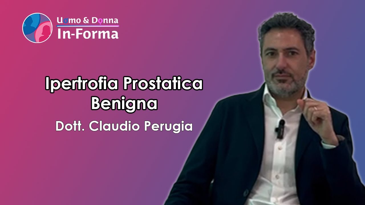 Ipertrofia Prostatica Benigna - Dott. Claudio Perugia