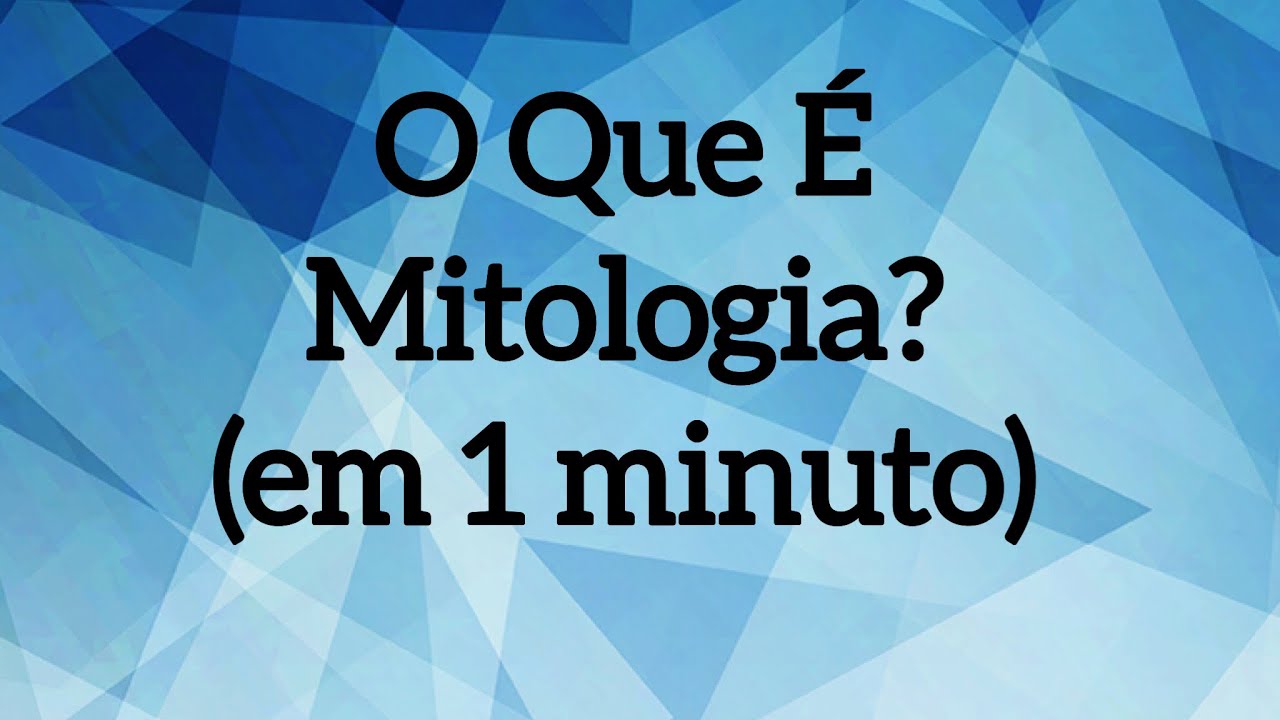 O que &eacute; Mitologia? (em 1 minuto)