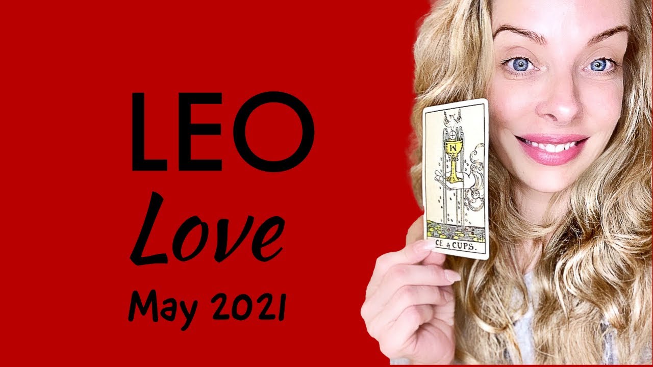 LEO:  💕 Making Plans to be With You, but Something is in the Way.  💕  May 2021