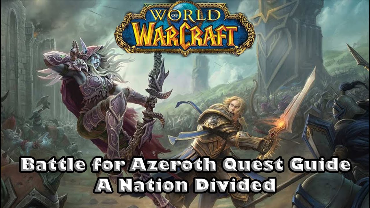 Wow Battle For Azeroth Quest Guide - A Nation Divided - how to choose your first questing area