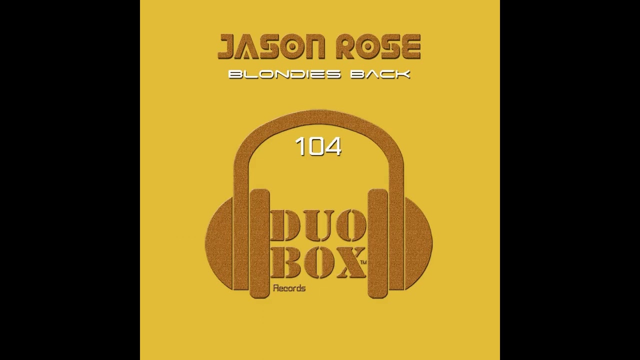 Jason Rose - Blondies Back (Original Mix)